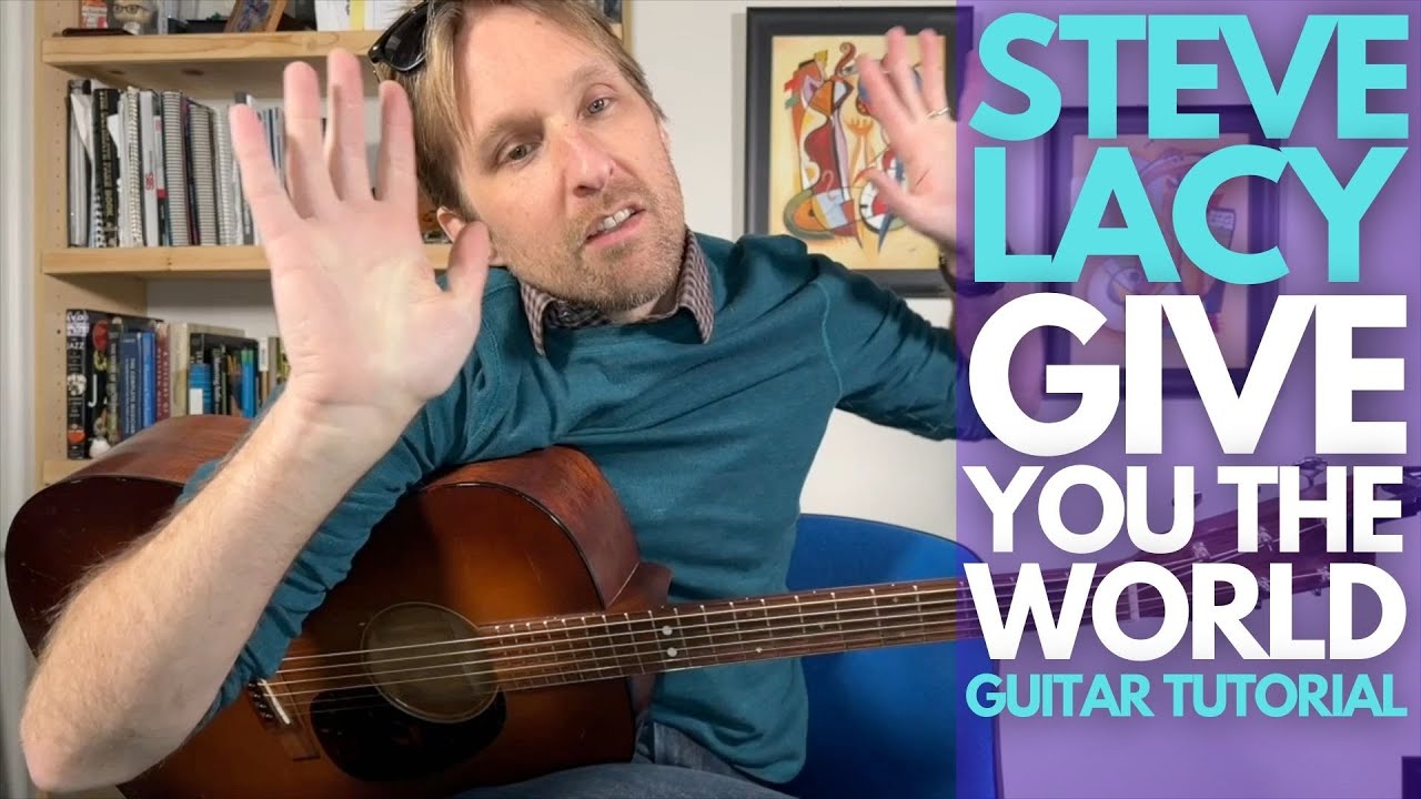 Give You The World Guitar Tutorial   Steve Lacy - Guitar Lessons with Stuart!