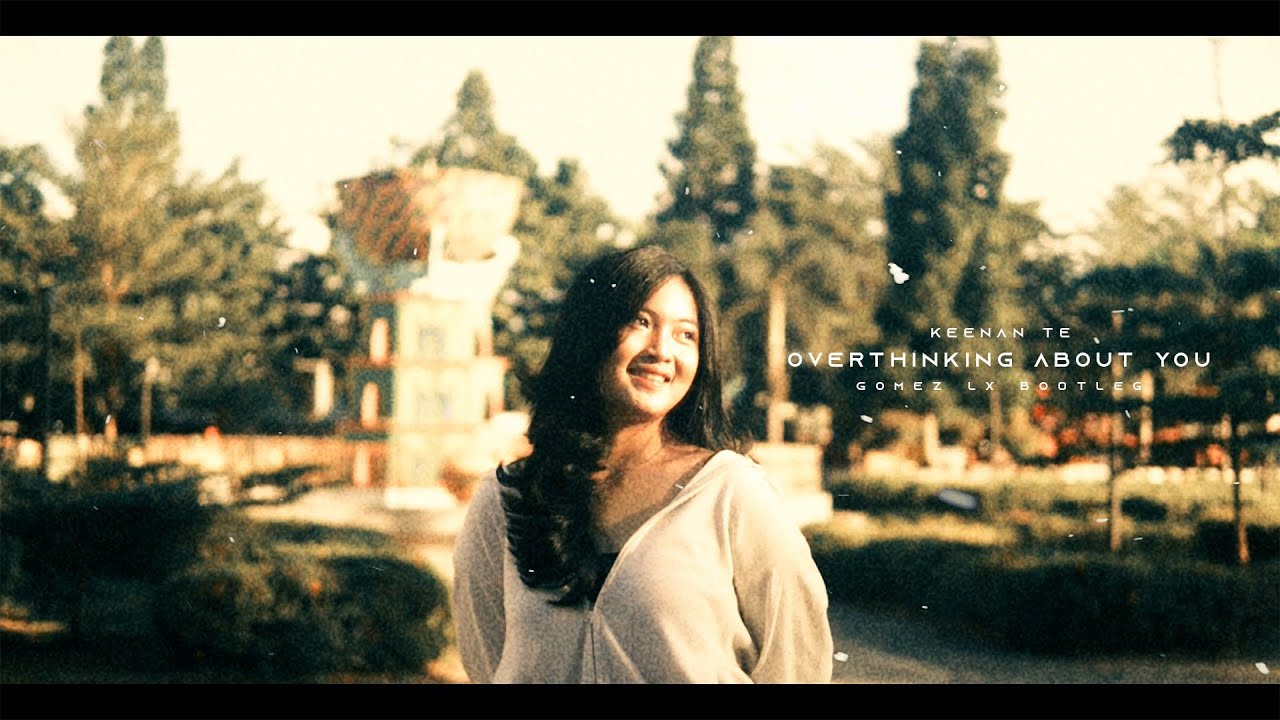 overthinking about you (Gomez Lx Bootleg)