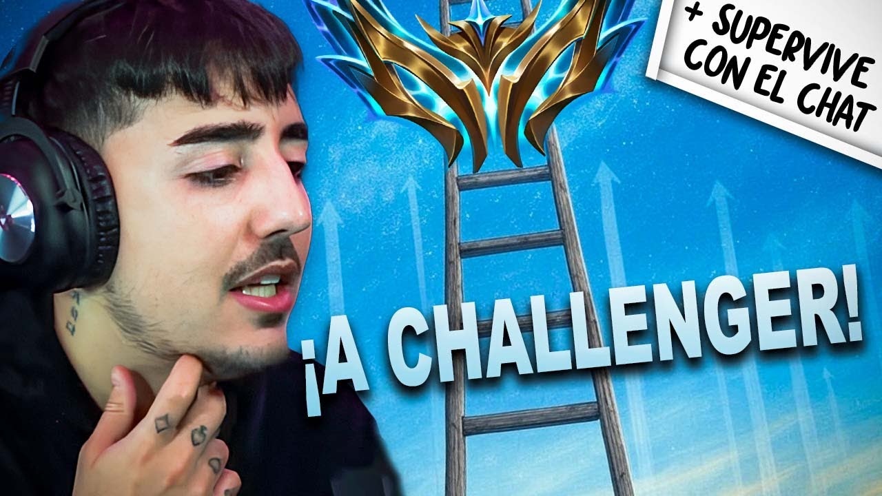 ¡HAY QUE SUBIR A CHALLENGER! 🔥 + SUPERVIVE con el Chat - Th3Antonio