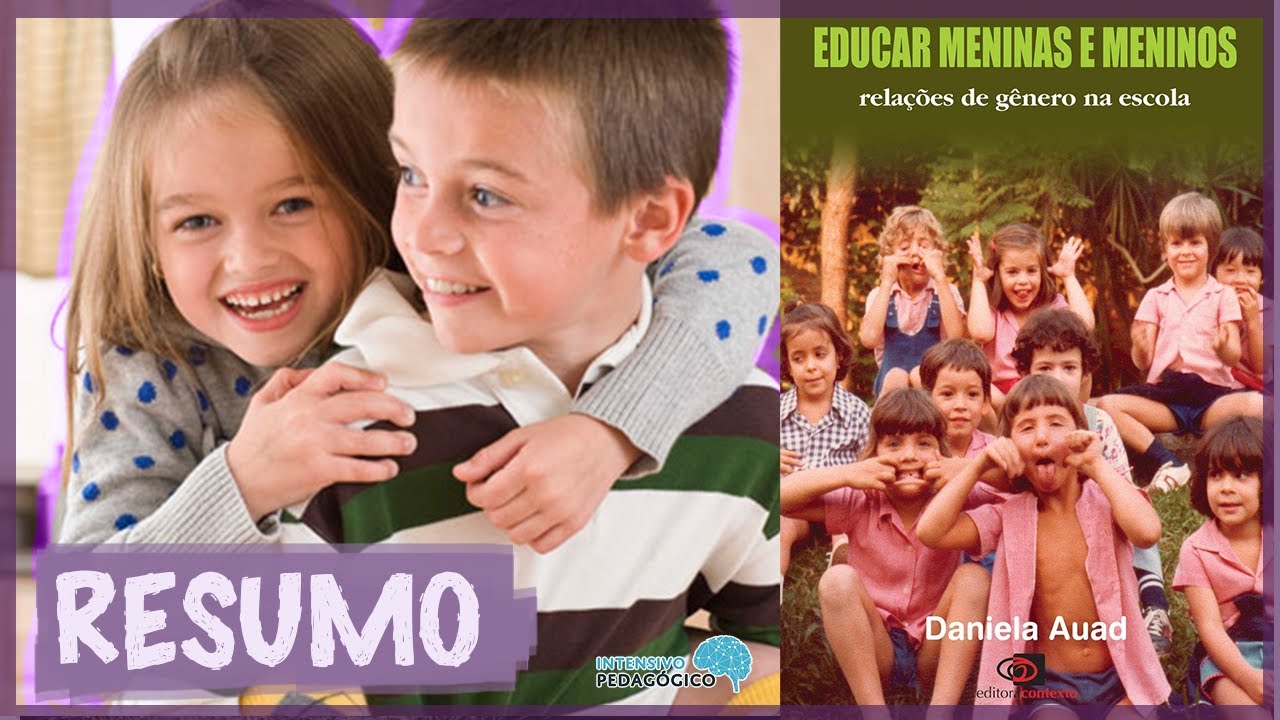 EDUCAR MENINAS E MENINOS: Relações de GÊNERO na ESCOLA - Daniela AUAD