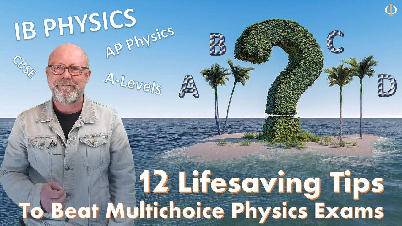 How to succeed at multiple choice tests in Physics: 12 Super Useful Tips
