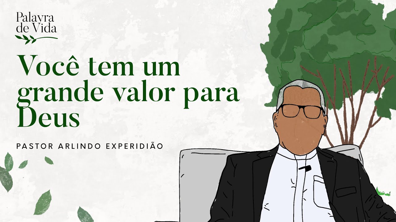 #495 Palavras de Vida - Você tem um grande valor para Deus