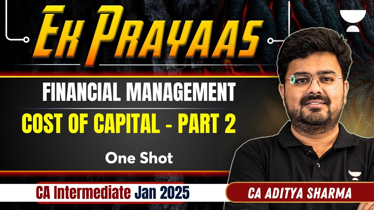 CA Inter Jan 2025 | Cost of Capital | Part 2 | FM | Ek Prayas | CA Aditya Sharma