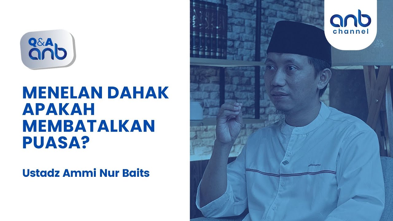 QnA Ramadhan: Menelan Dahak & Ingus Apakah Membatalkan Puasa? | Ustadz Ammi Nur Baits