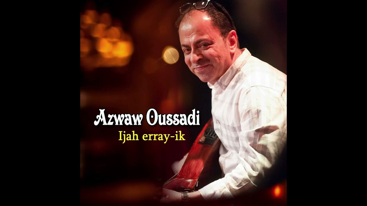 Azwaw Oussadi 