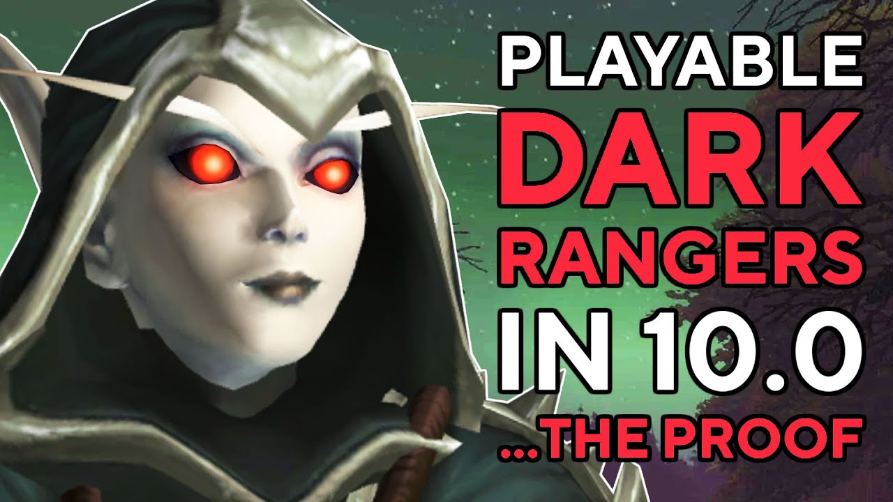 Playable Dark Rangers Are Coming Next Expansion... And I Can Prove It