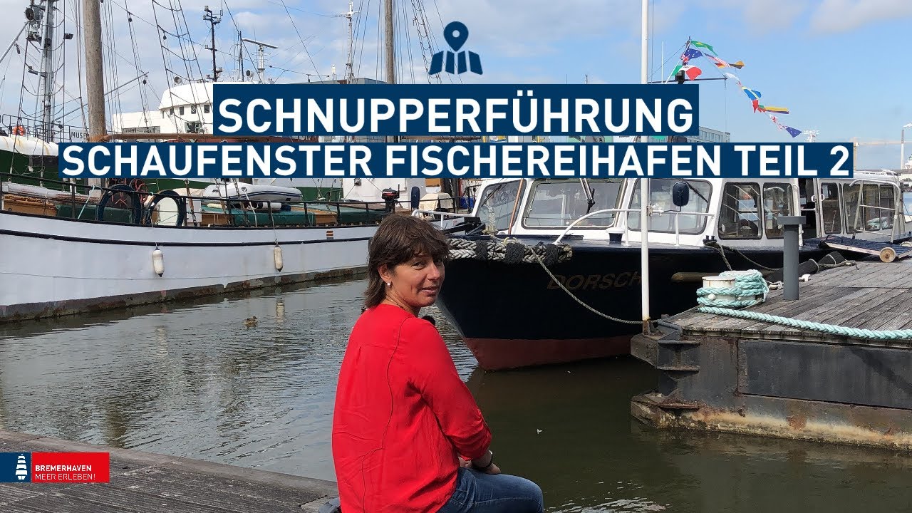 Schnupperführung Schaufenster Fischereihafen - 2