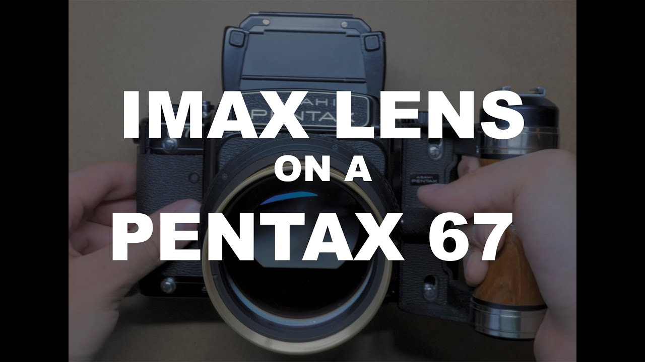 Adapting an IMAX Projection Lens to my Pentax 67