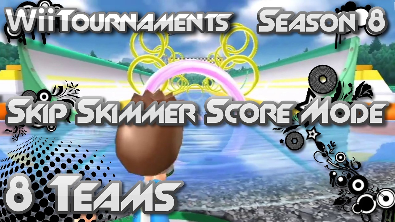 Wii Tournaments Season 8: Skip Skimmer Score Mode (8 Teams)