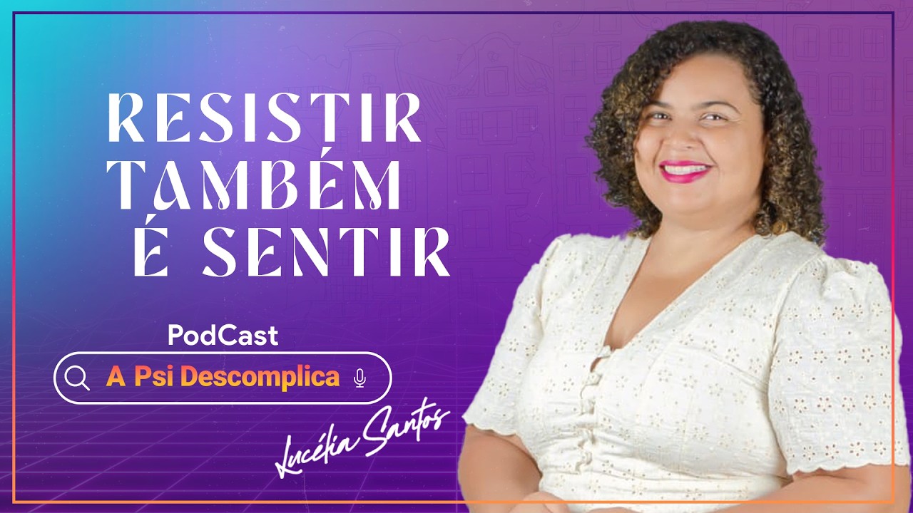 MULHERE FORTE TAMBÉM CHORA I PSI. LUCÉLIA SANTOS