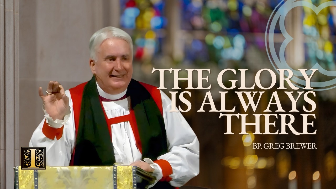 Transfiguration Sunday | The Glory We Cannot Always See | Bp. Brewer