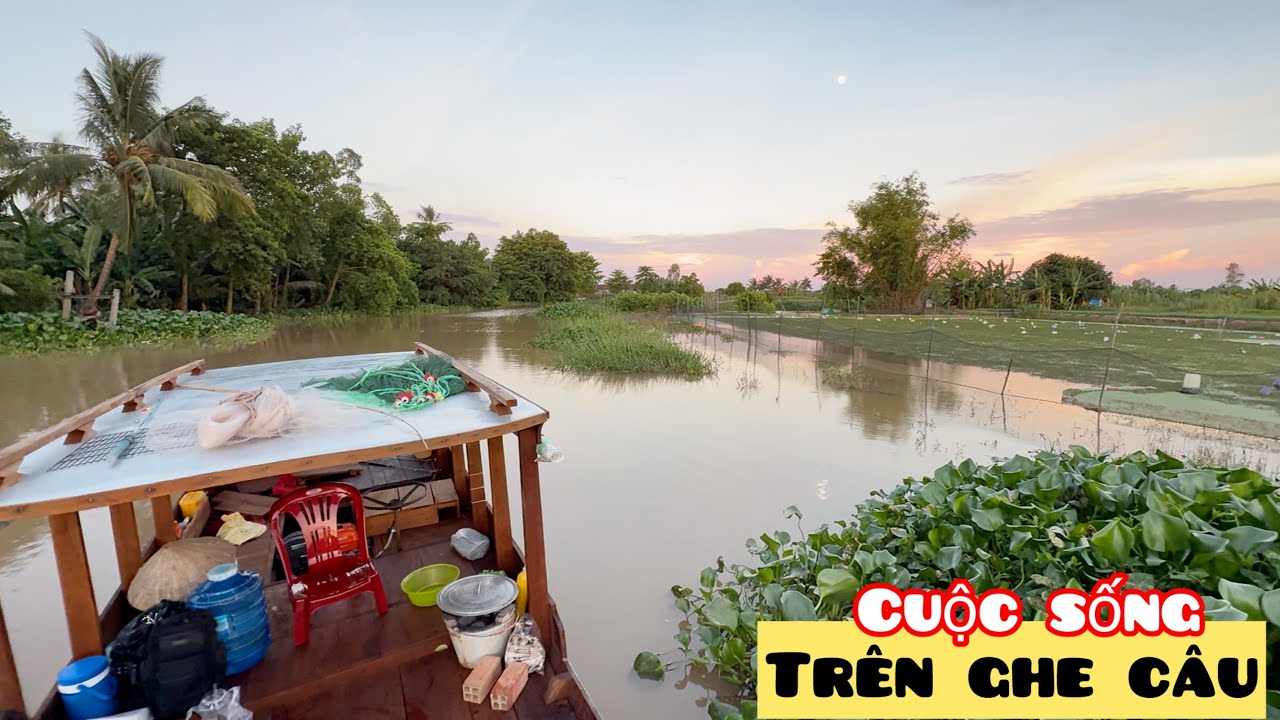 Cuộc sống tr&ecirc;n ghe c&acirc;u miền t&acirc;y | Kh&oacute;i Bếp - Tv 240#