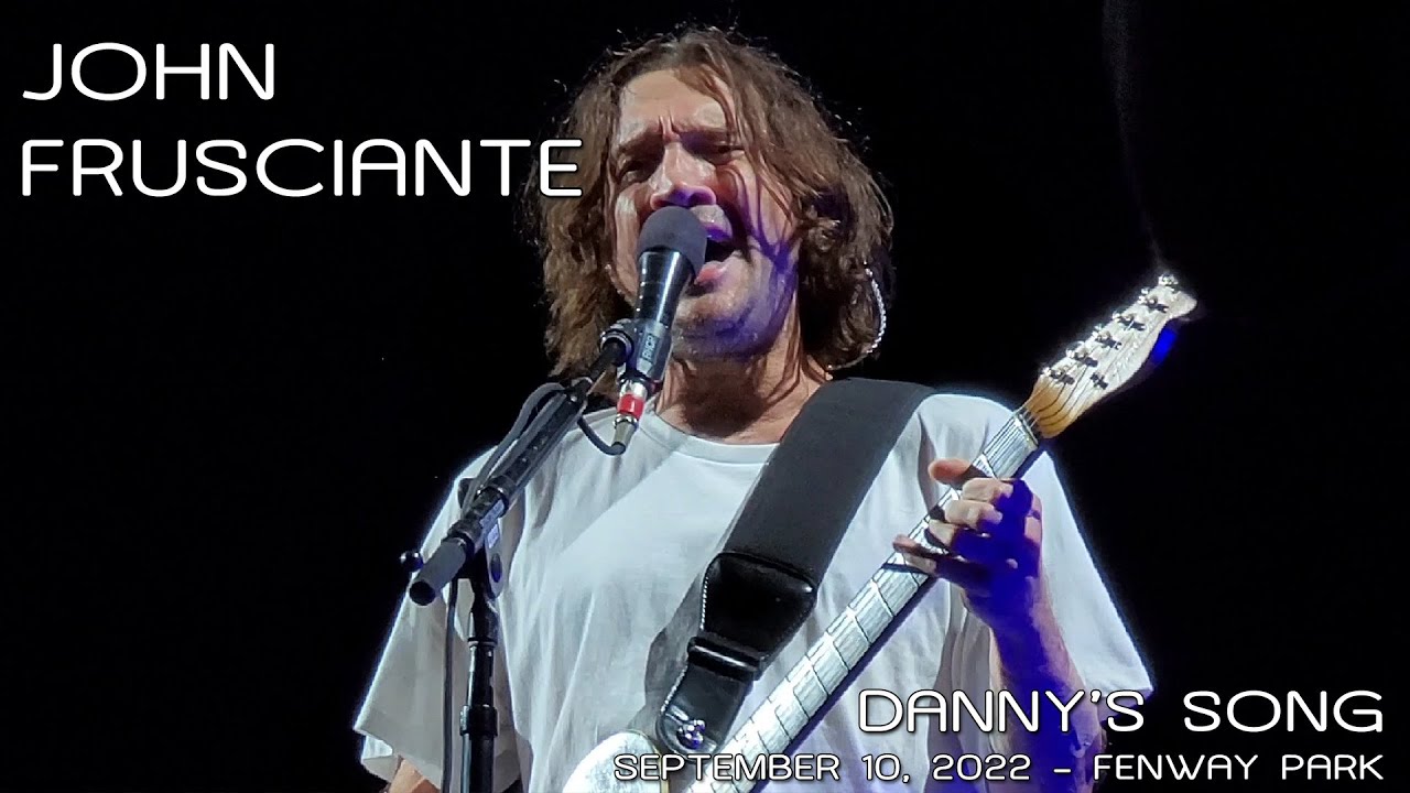 John Frusciante: Danny's Song (Loggins and Messina) 2022-09-10 - Fenway Park; Boston, MA