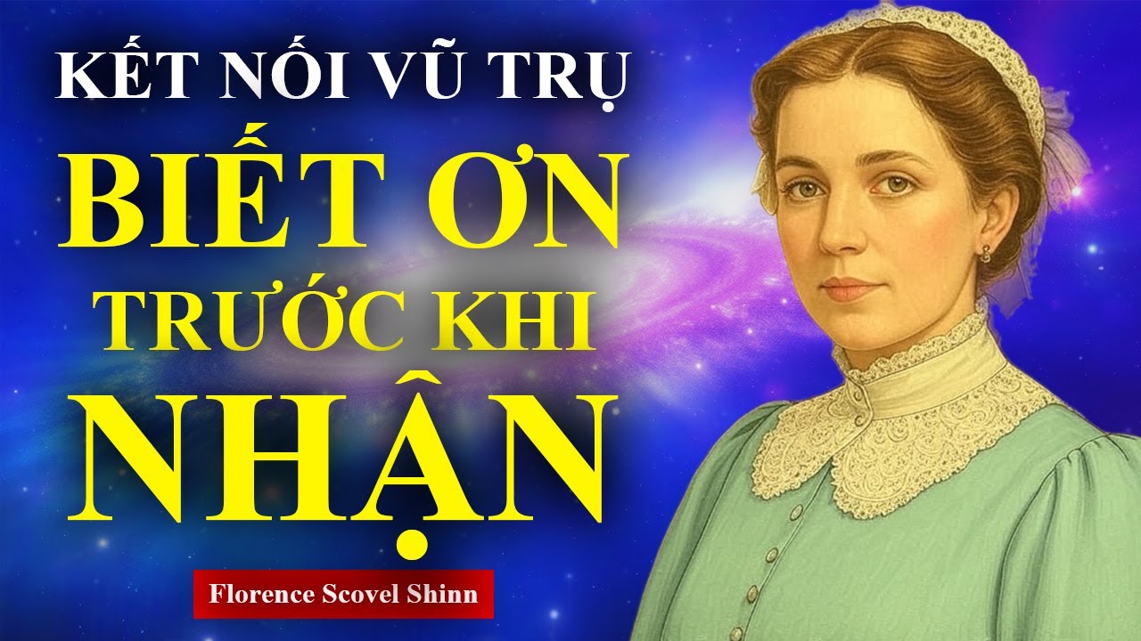 BIẾT ƠN TRƯỚC KHI NHẬN &ndash; Lập Tr&igrave;nh Tiềm Thức Gi&agrave;u C&oacute; &ndash; Florence Scovel Shinn