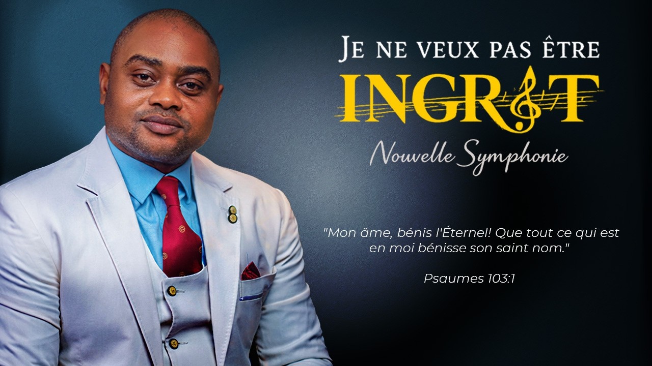 JE NE VEUX PAS ÊTRE INGRAT -| Nouvelle Symphonie