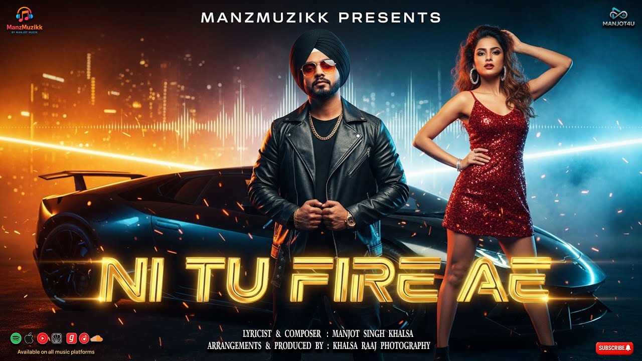 Ni Tu Fire Ae | New Punjabi Party Song 2026 | ManzMuzikk | Punjabi Pop Anthem | Manjot Singh Khalsa