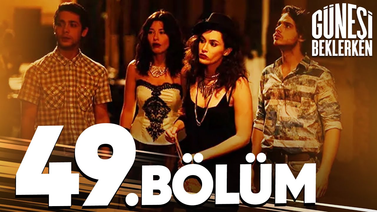 Güneşi Beklerken 49. Bölüm