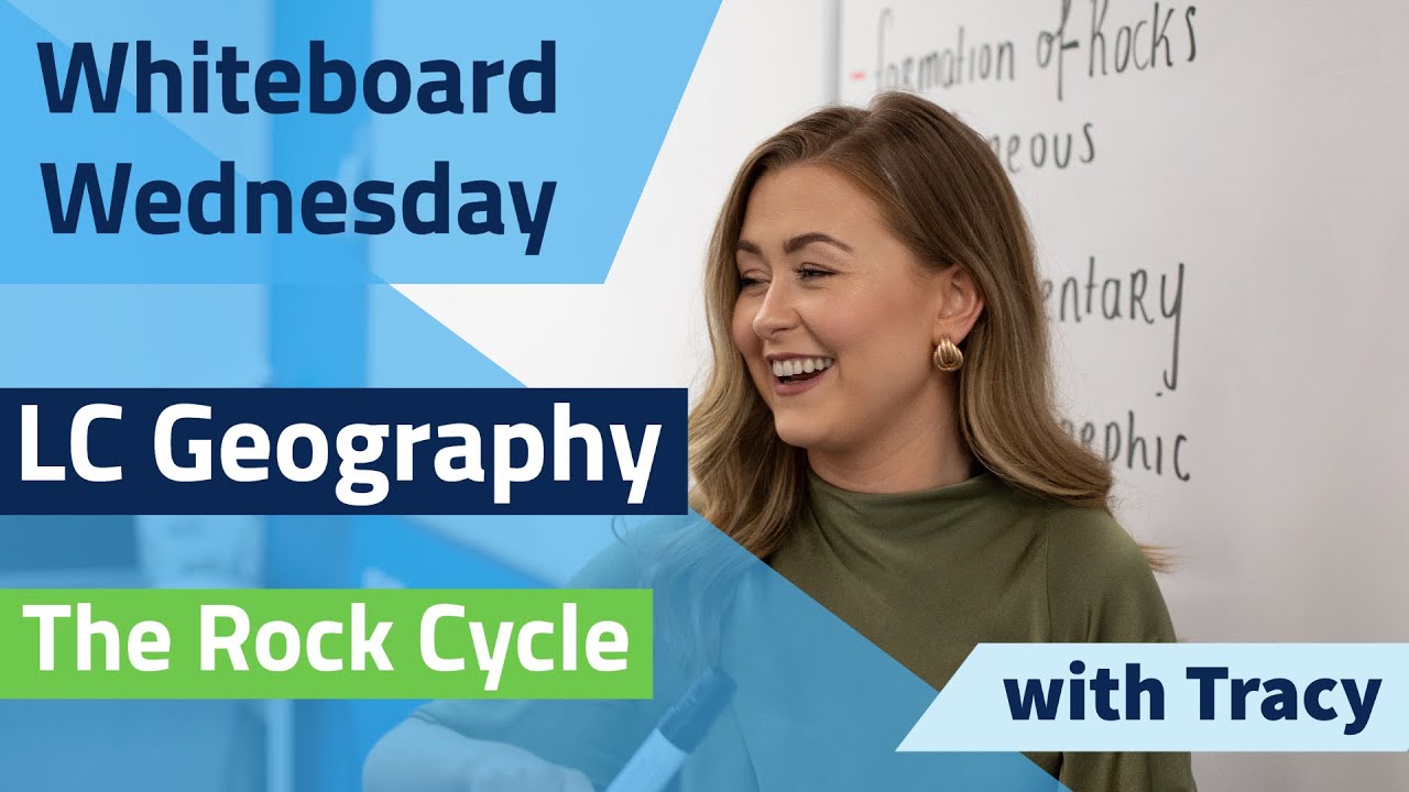 Leaving Cert. Geography - The Rock Cycle with Tracy Gannon
