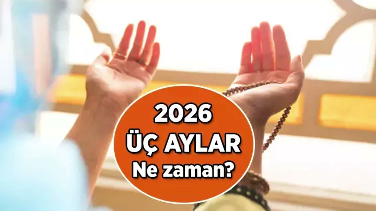 2026 Yılı &Uuml;&ccedil; Aylar Takvimi - 2026 &Uuml;&ccedil; Aylar Ne Zaman Başlıyor?