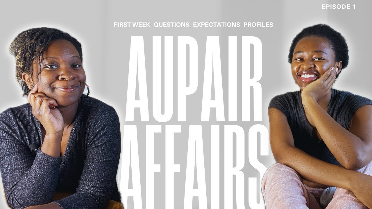 AUPAIR AFFAIRS: First Week Expectations for Au Pairs + Host Families etc.