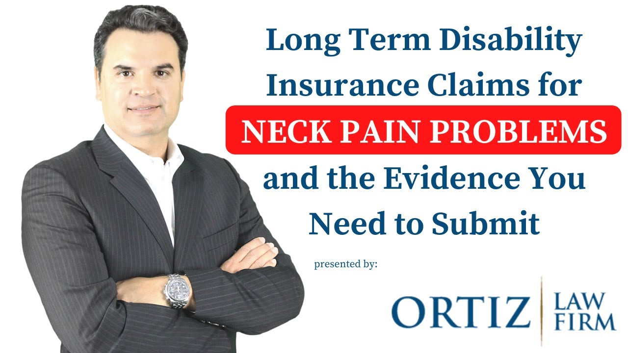 Long Term Disability Insurance Claims - Benefits for a Neck Pain Problem