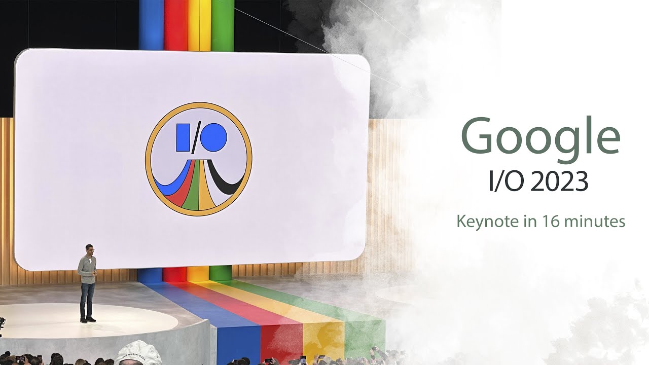 Google I/O 2023 in 16 minute | AI, Android 14, cloud computing, and more