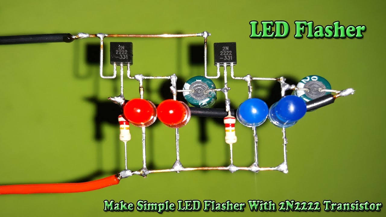 Make Simple LED Flasher With 2N2222 Transistor