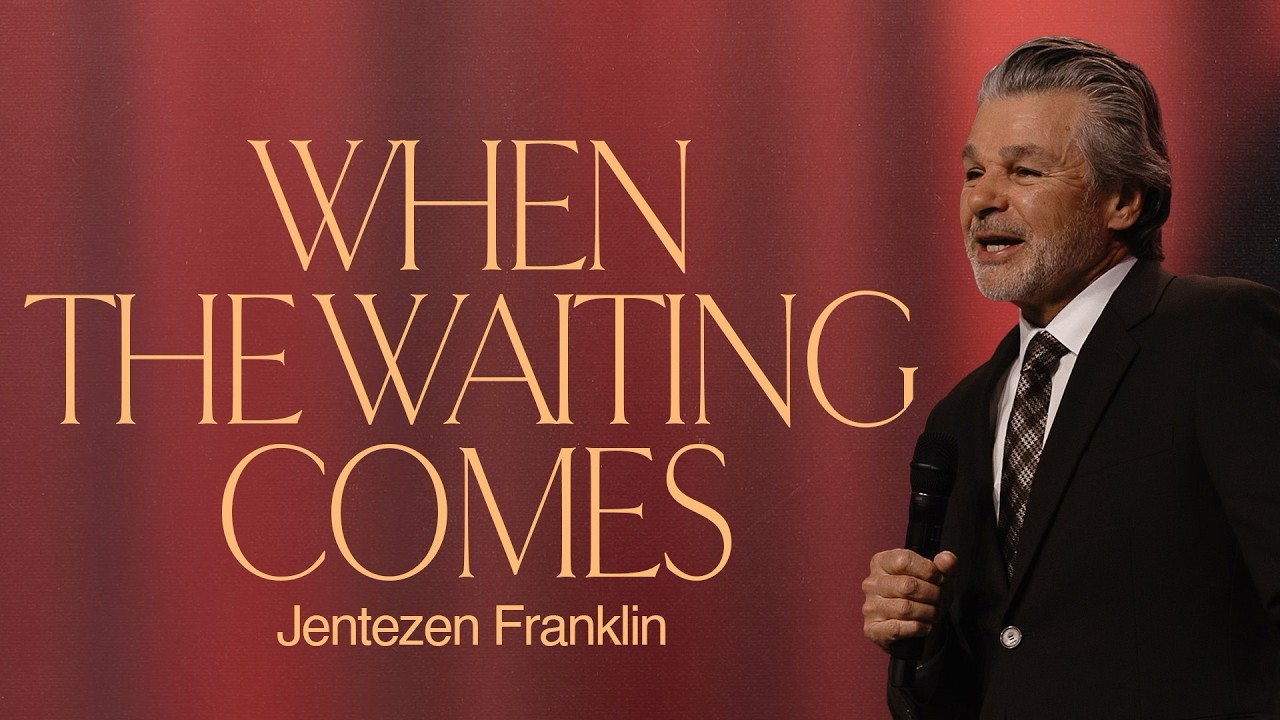 When the Waiting Comes | Jentezen Franklin