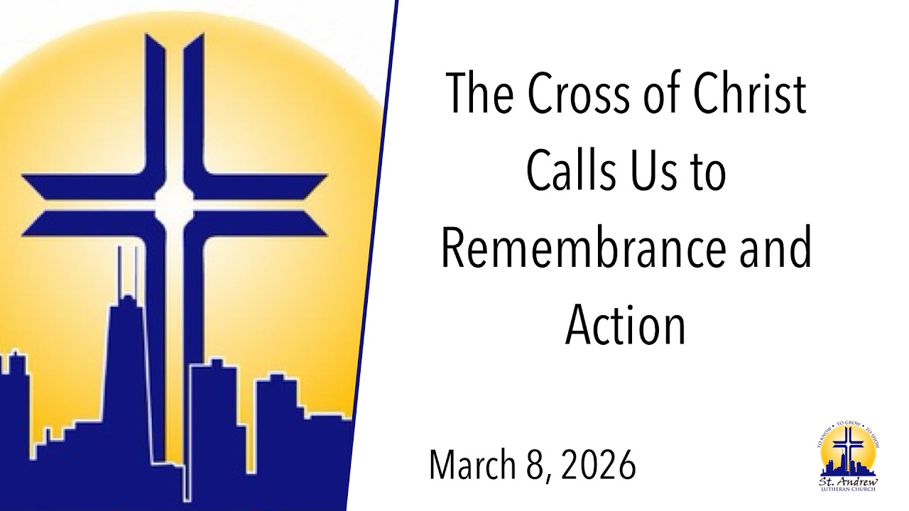 The Cross of Christ Call Us to Remembrance and Action - Sermon for March 8, 2026