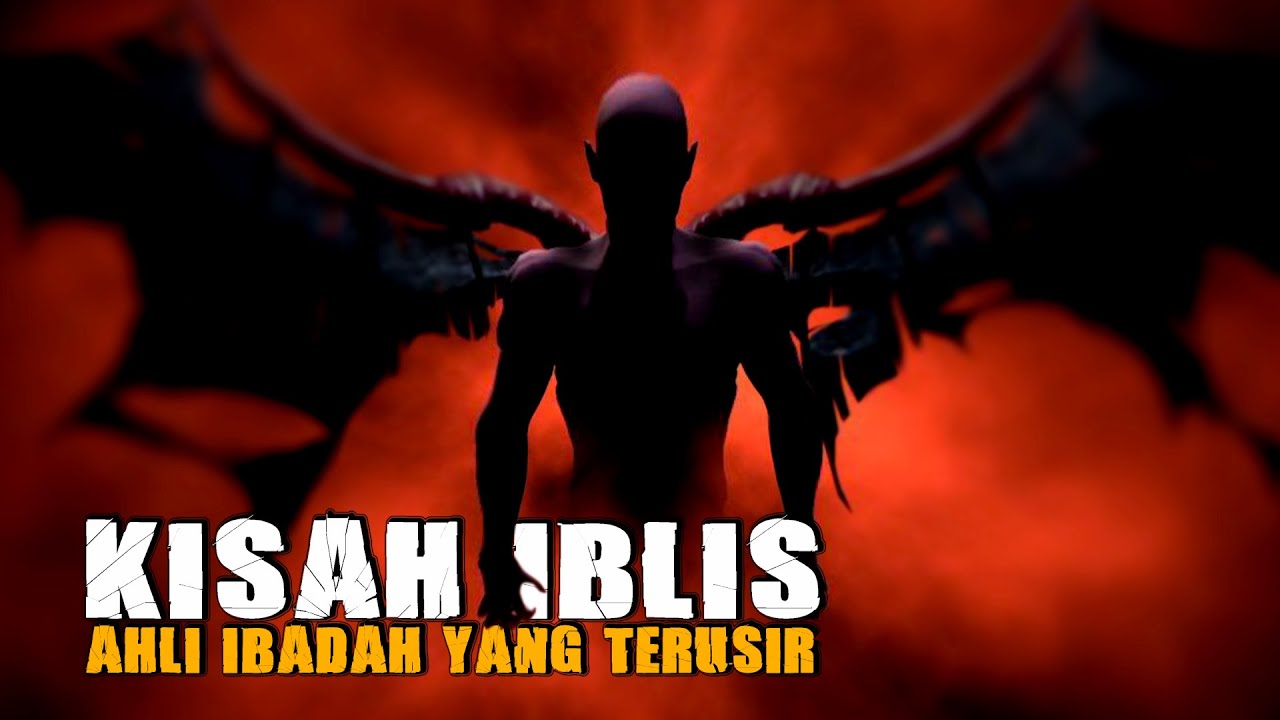 Kisah Iblis diusir dari Surga - Ternyata tertulis di Lauful Mahfudz