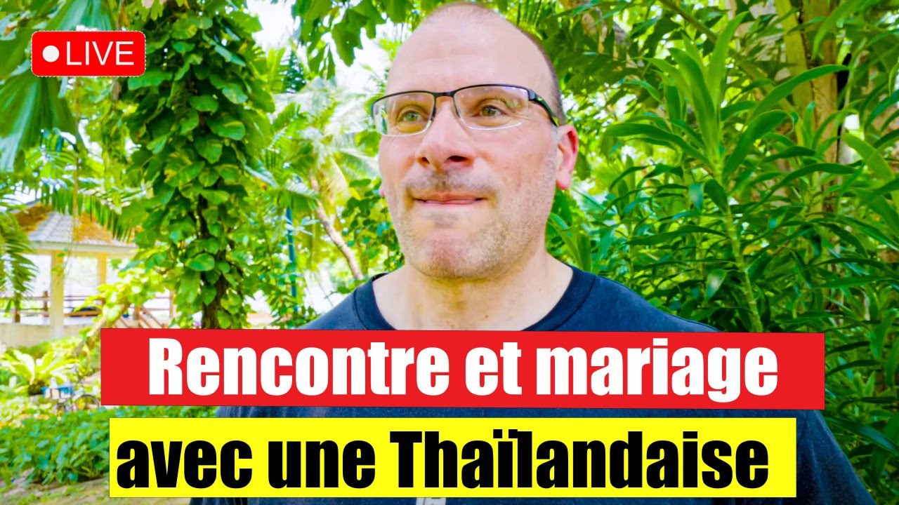 Rencontre et Mariage avec une Thaïlandaise | Sabri Thaï, Alexandre Nataf