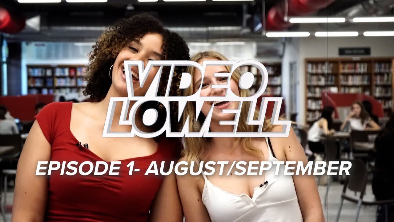 EPISODE 1: VIDEO LOWELL AUGUST/SEPTEMBER 2024