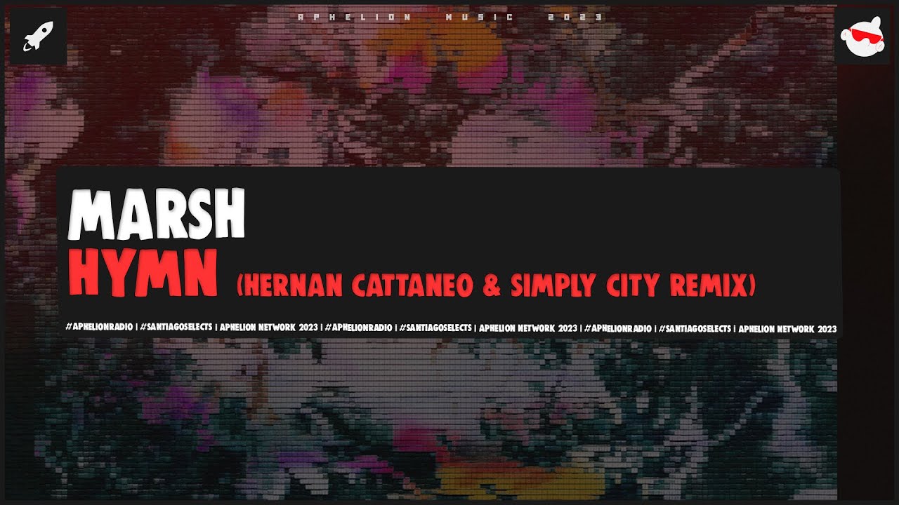Marsh - Hymn (Hernan Cattaneo & Simply City Extended Remix)