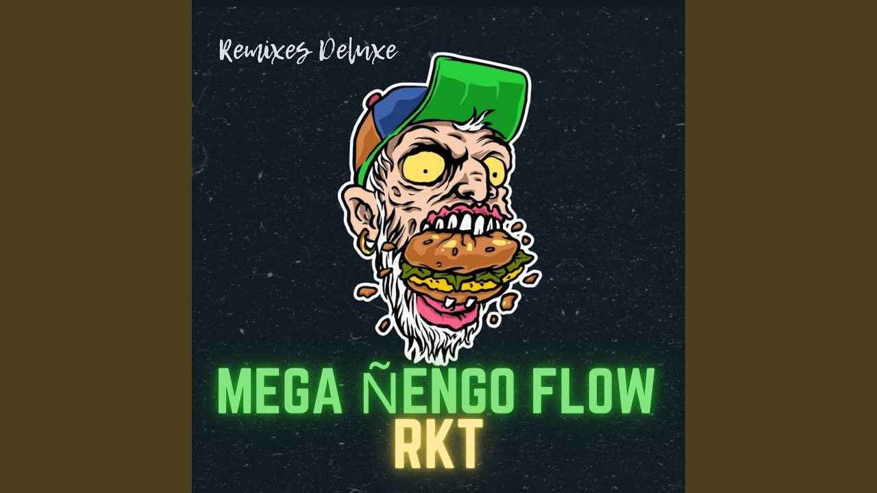 MEGA ÑENGO FLOW (RKT)