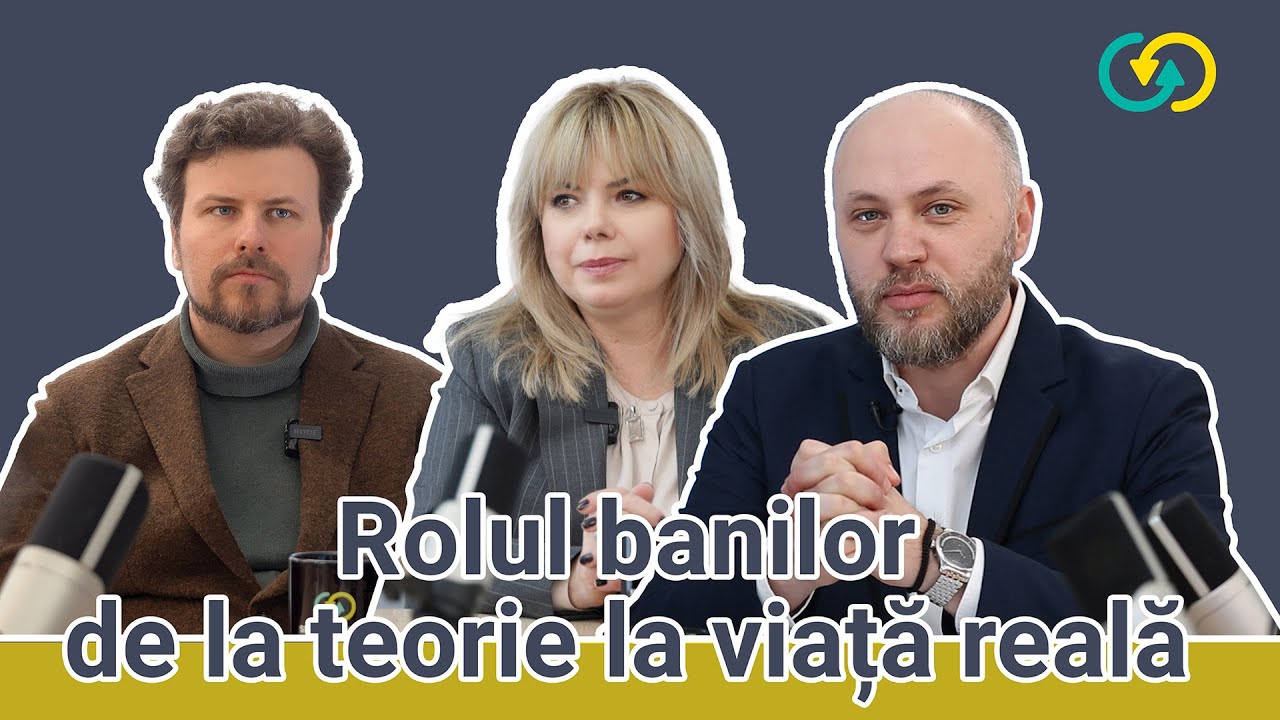 Rolul banilor, de la teorie la viață reală | Podcastul „Sensul banilor”, episodul 7