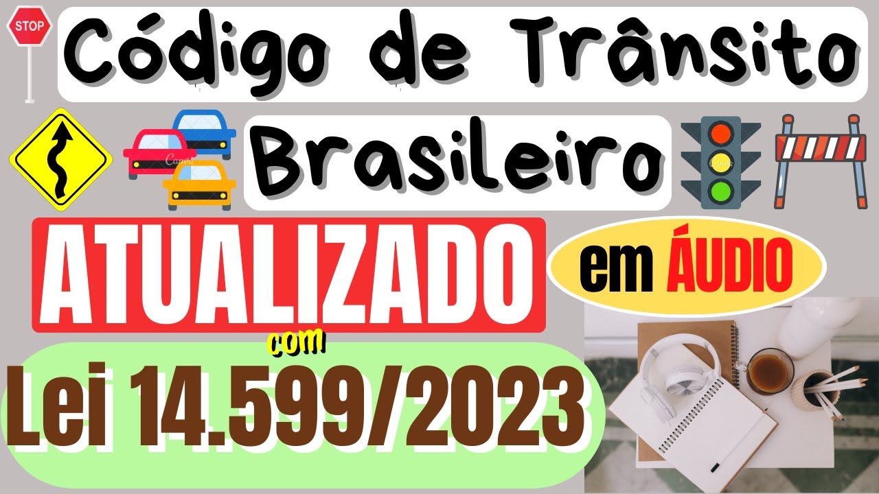 Da Composição e da Competência do Sistema Nacional de Trânsito - Arts. 7º a 25-A - CTB em áudio