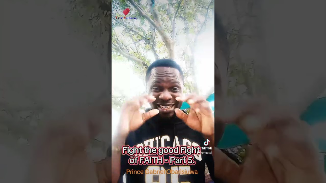 Fight the good Fight of FAITH - Part 5.