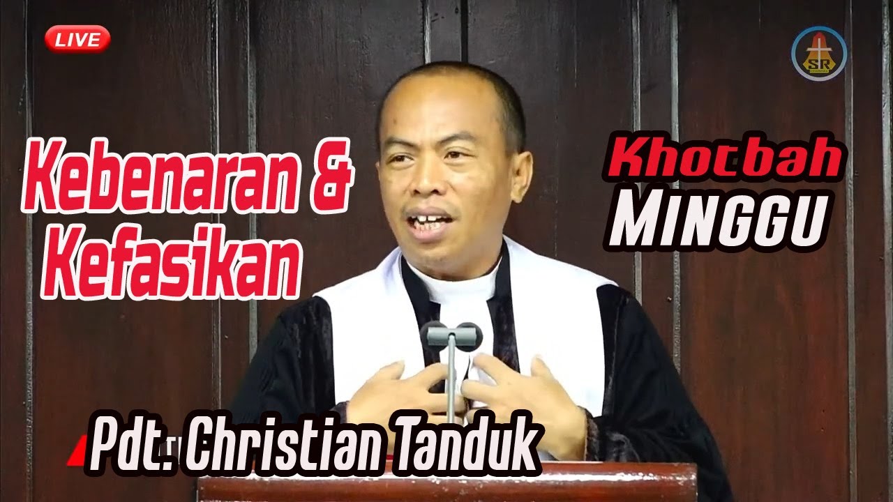 Khotbah Minggu | Kebenaran & Kefasikan | Pdt. Christian Tanduk Langi'