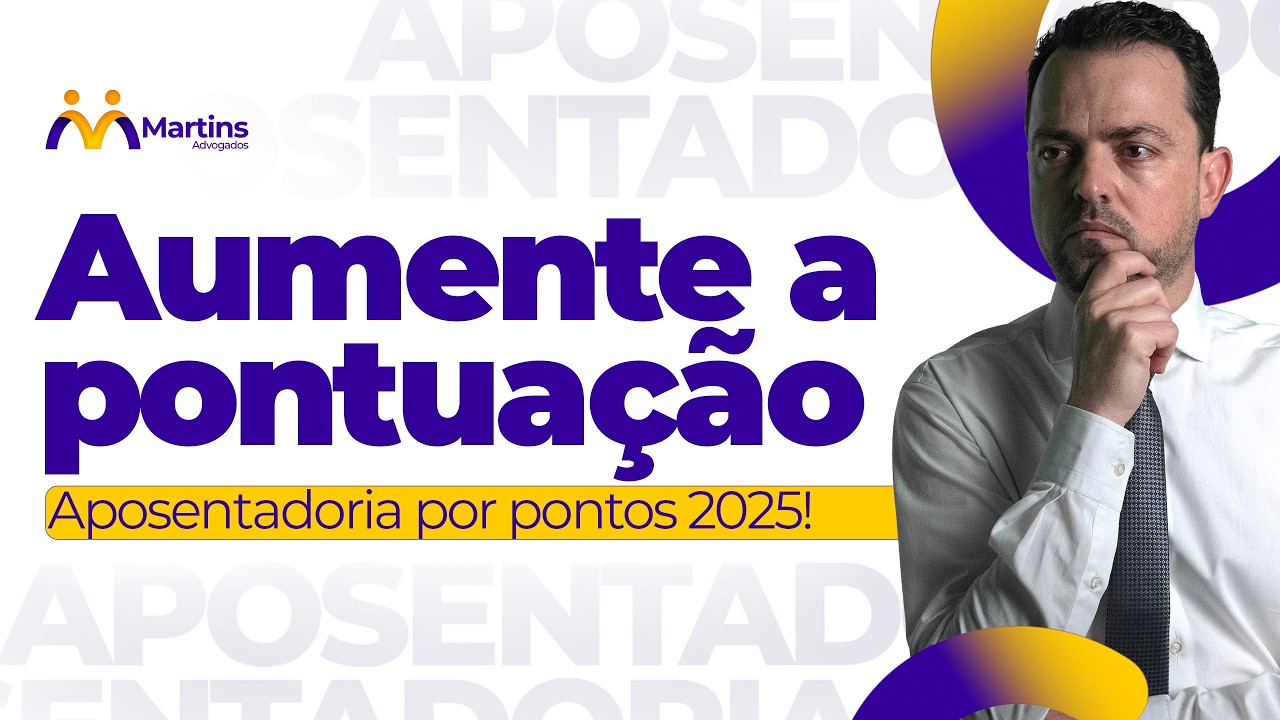APOSENTADORIA POR PONTOS 2025: DESCUBRA O CAMINHO PARA AUMENTAR SEU BENEFÍCIO