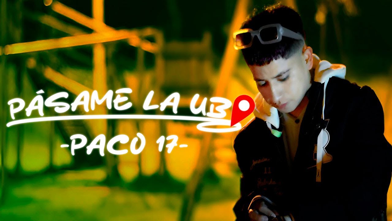 PASAME LA UBI - Paco 17 (Video oficial)