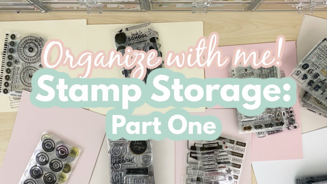 Organize with me! | Stamp Storage PART ONE