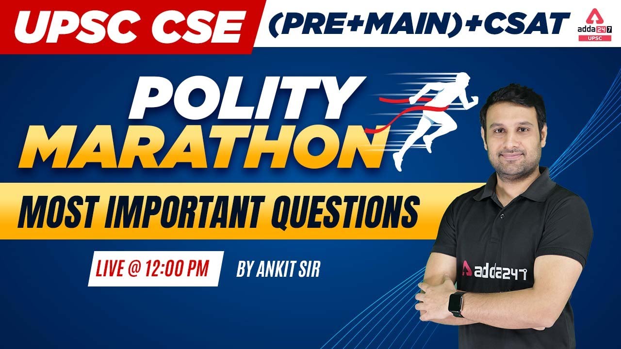 UPSC CSE (Pre+Main) +CSAT | Polity Marathon | Most Important Questions | Ankit Sir