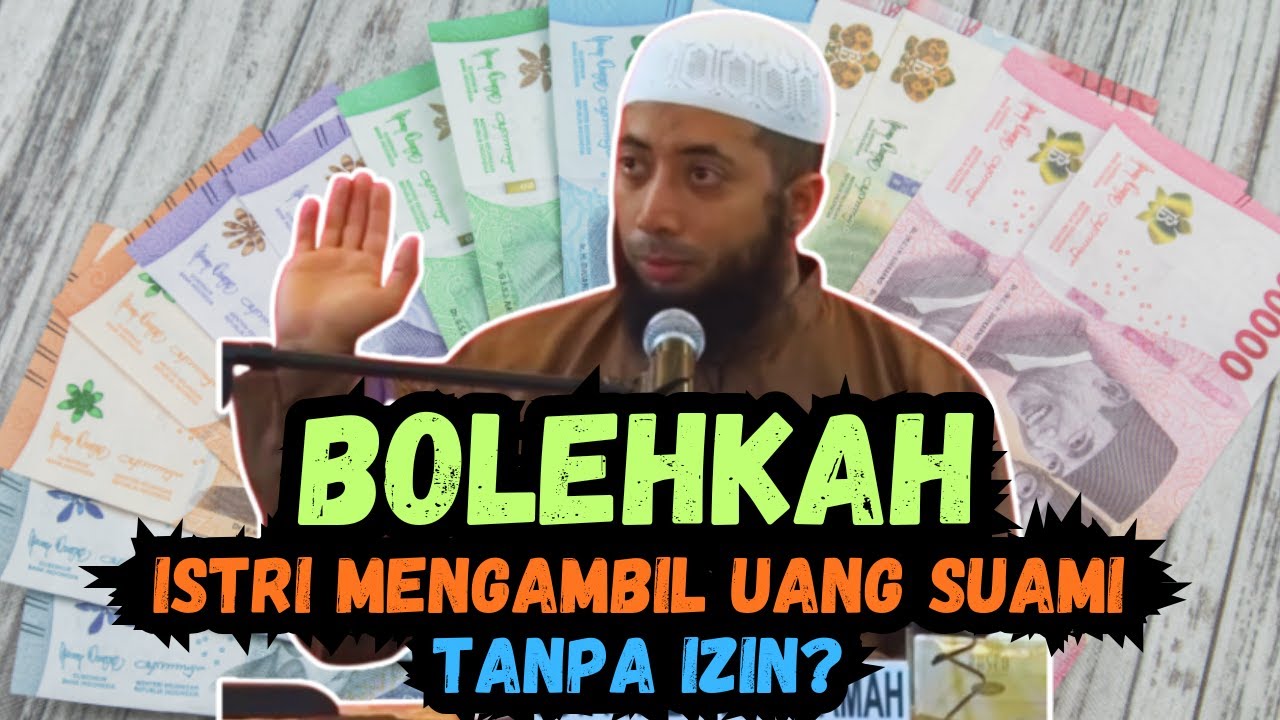 Bolehkah Istri Mengambil Uang Suami Tanpa Izin? Ustadz Khalid Basalamah Menjawab