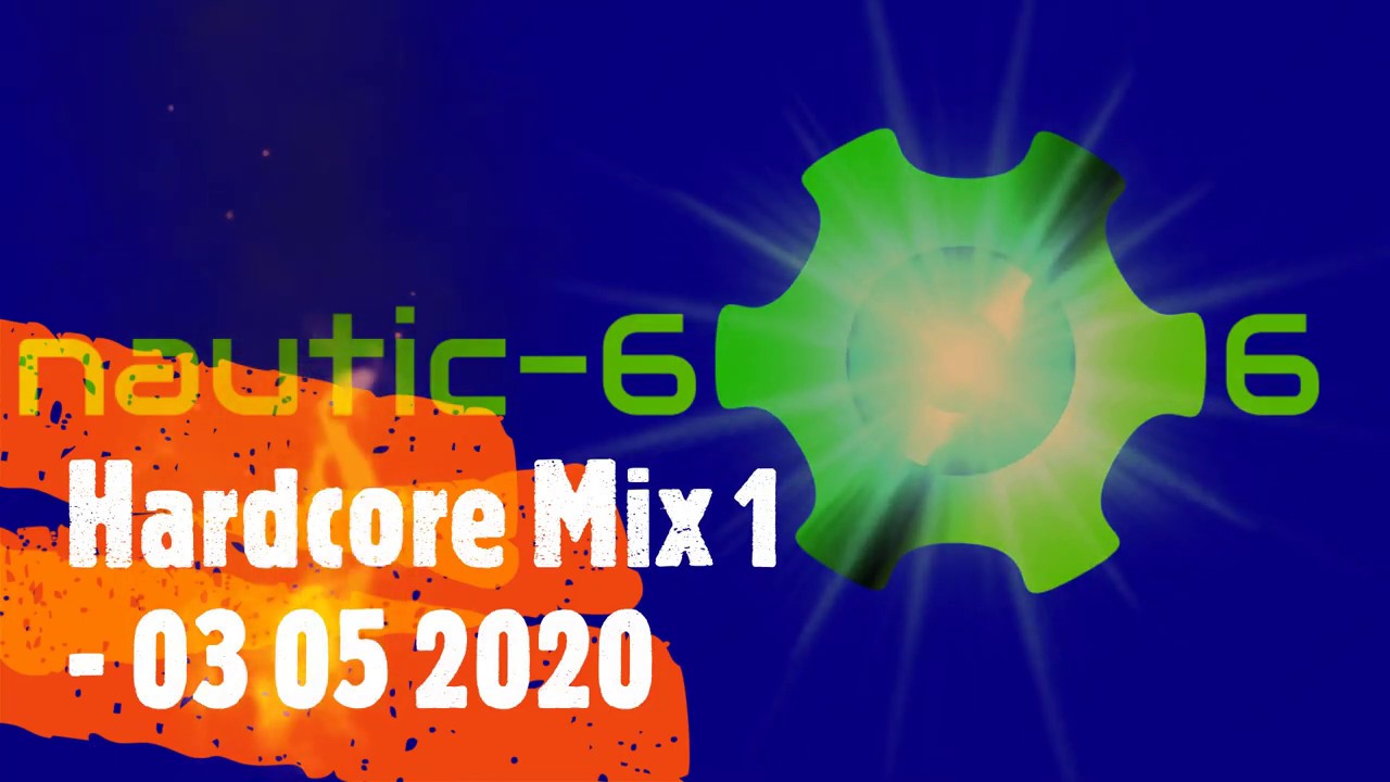 Nautic-606 - Hardcore Mix 1 - 03 05 2020