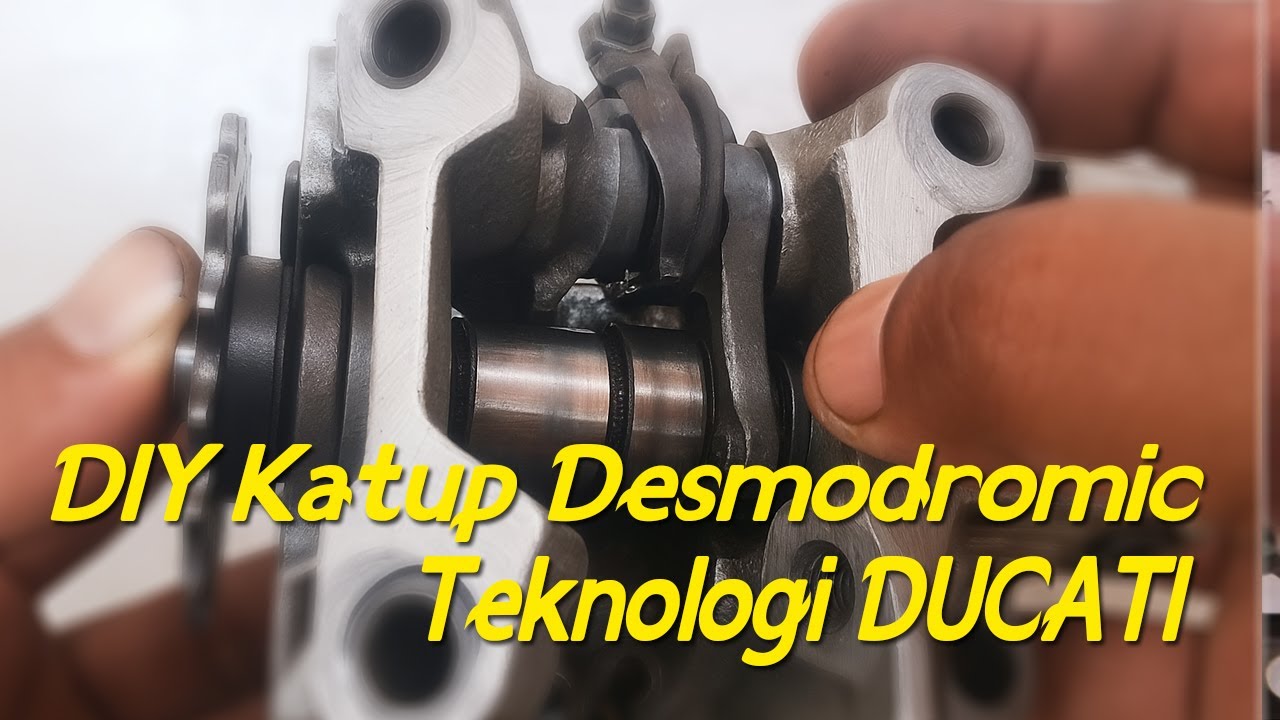 Rakit Sistem Katup Desmodromic &ndash; Homemade Ducati Tech