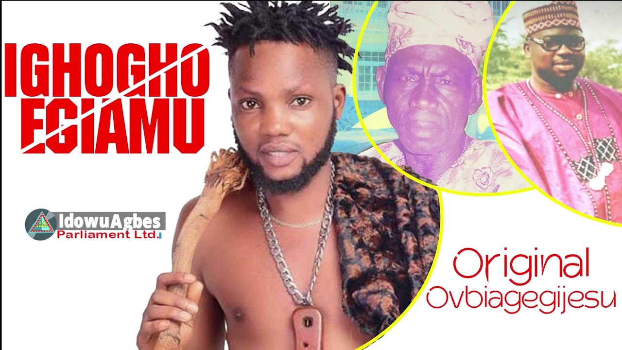 IGHOGHO EGIAMU BY ORIGINAL OVBIAGEGIJESU [LATEST BENIN MUSIC]