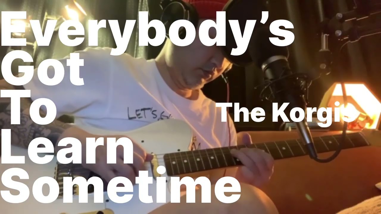 Everybody’s Got To Learn Sometime   The Korgis  cover