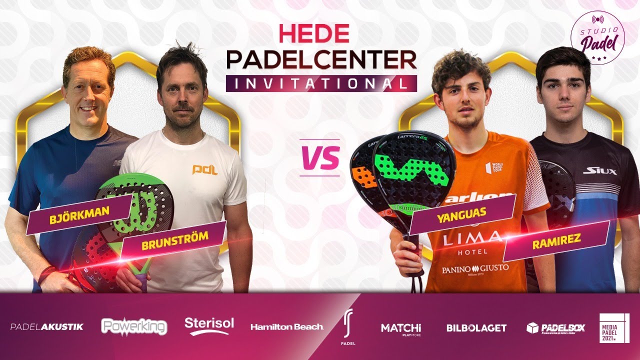 PADEL!  Hede Padelcenter Invitational - Björkman/Brunström vs. Yanguas/Ramirez