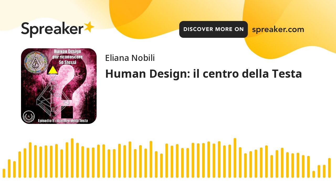 Human Design: il centro della Testa (creato con Spreaker)