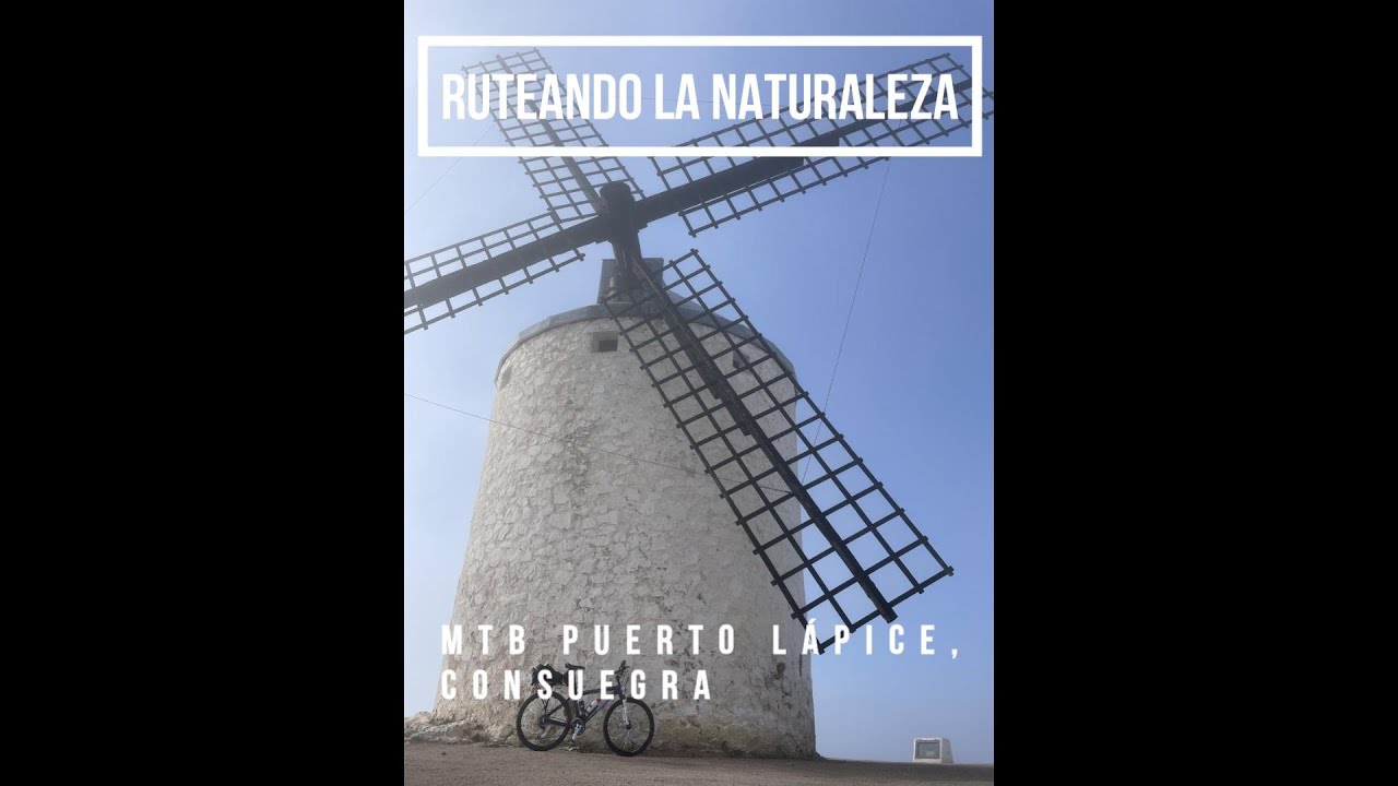 MOLINOS DE VIENTO, PUERTO LÁPICE CONSUEGRA. MOUNTAIN BIKE